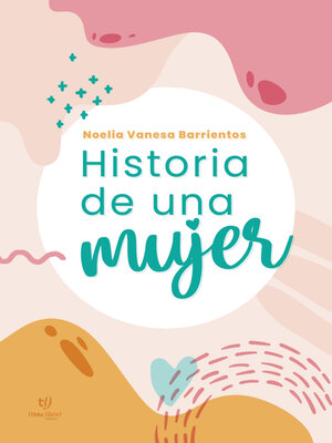 cover image of Historia de una mujer